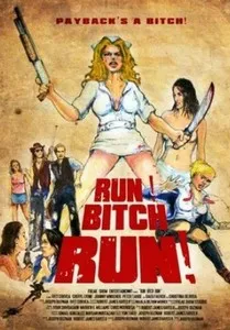 Беги, сyка, беги! / Run! Bitch Run! (2009)